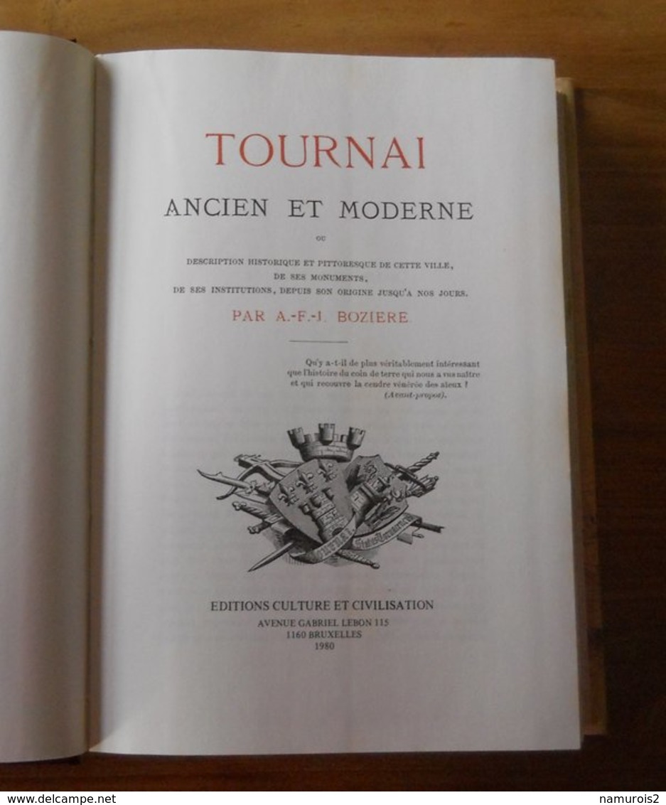 Tournai ancien et moderne (Aimé-François-Joseph Bozière) - Reproduction Anastaltique de l'édition de 1864