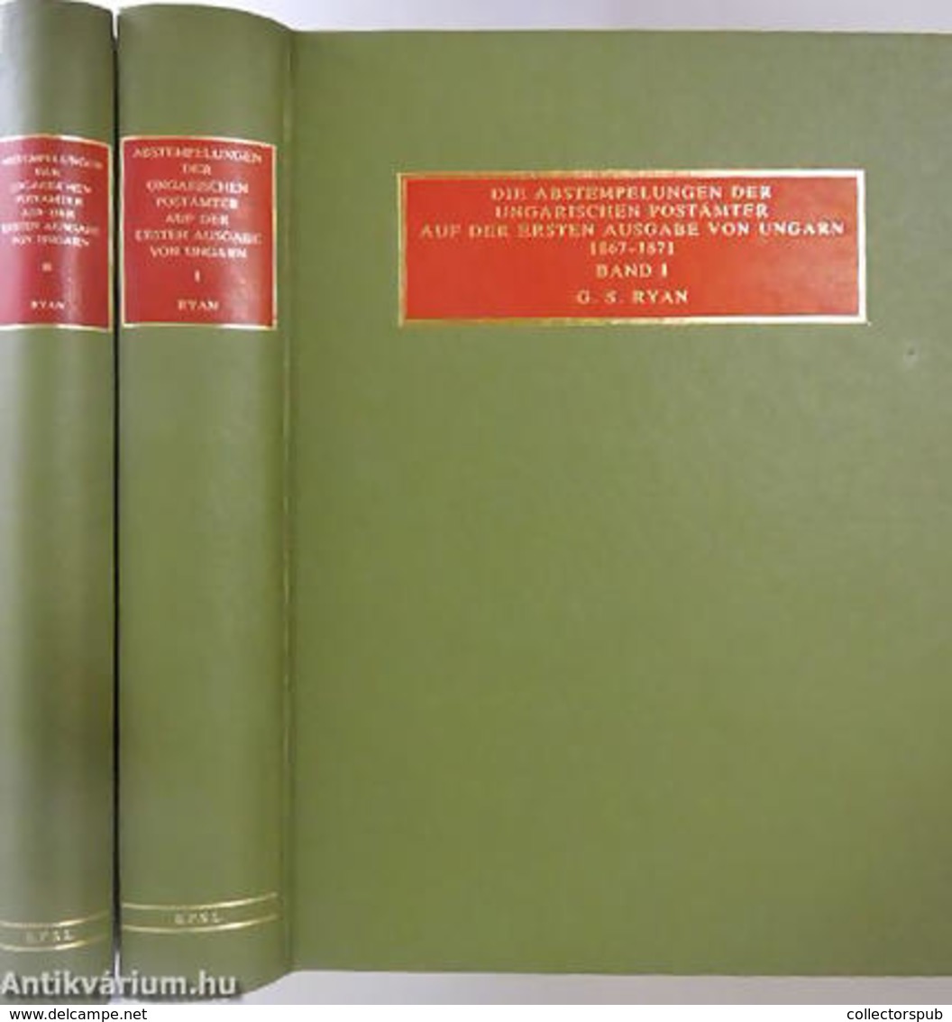 97000 Ryan, G. S: Die Abstempelungen Der Ungarischen Postämter Auf Der Ersten Ausgabe Von Ungarn 1867-1871 I-II. (védődo - Austria