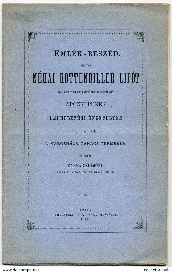 97057 1871. Emlék-Beszéd Rottenbiller Lipót Arczképének Leleplezési Ünnepélyén  14l.  /  1871 Memorial-Speech At The Unv - Unclassified