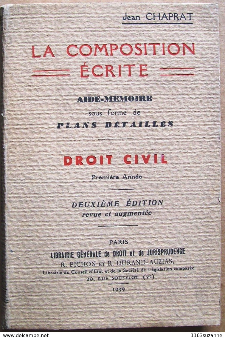 Jean Chaprat : LA COMPOSITION ECRITE - DROIT CIVIL 1re Année (Librairie Générale De Droit Et De Jurisprudence, 1939) - Rechts