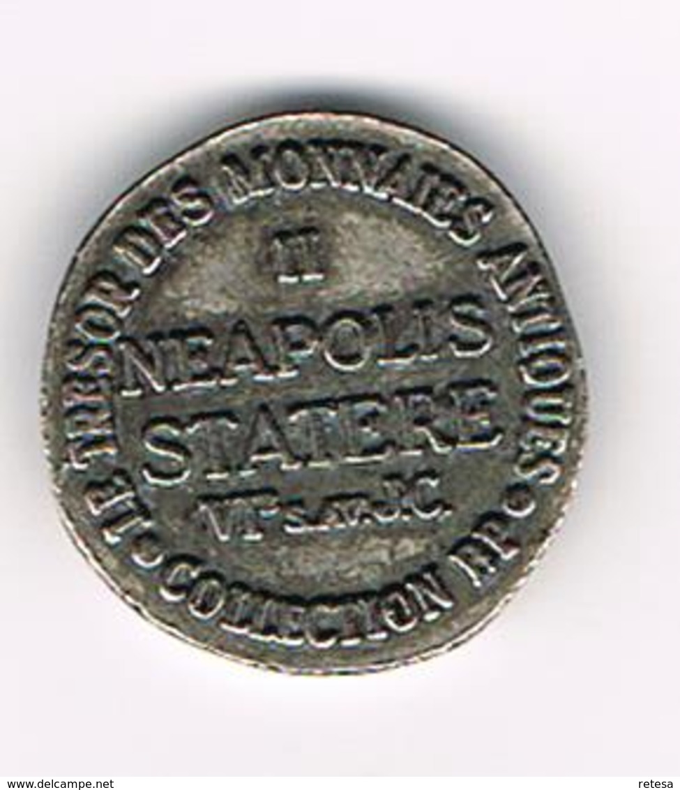&-  PENNING  COLLECTION - BP - NEAPOLIS  STATERE VI S.AV. J.C. - Souvenirmunten (elongated Coins)
