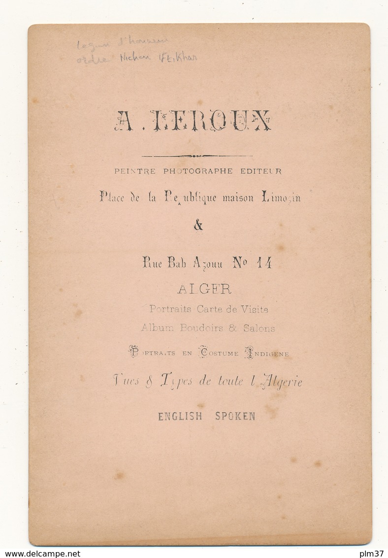 Photo Cabinet - Personnage à Identifier - Légion D'Honneur, Ordre De Nichan Iftikhar - A. Leroux, ALGER - Anciennes (Av. 1900)