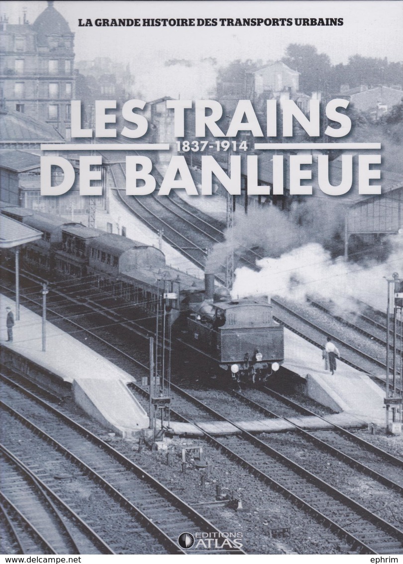 LES TRAINS DE BANLIEUE - Lot De 2 Tomes Neufs Série La Grande Histoire Des Transports Urbains Editions Atlas - Railway & Tramway