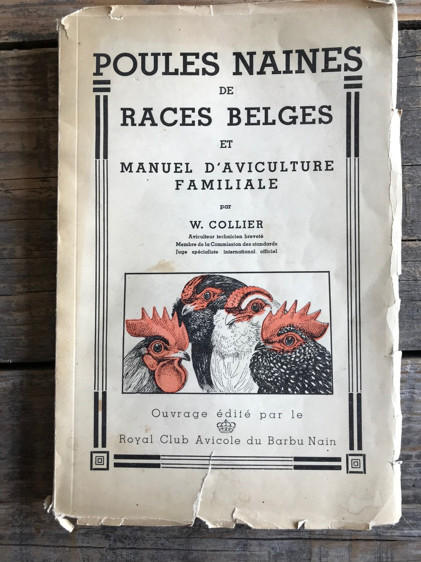 COLLIER Poules Naines De Races Belges Et Manuel D'aviculture Familiale Royal Club Avicole Du Barbu Nain 1942 Aviculteur - Animaux