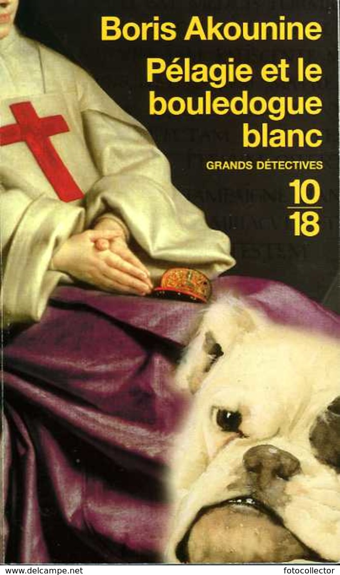 Grands Détectives 1018 N° 4049 : Pélagie Et Le Bouledogue Blanc Par Akounine (ISBN 9782264043207) - 10/18 - Grands Détectives