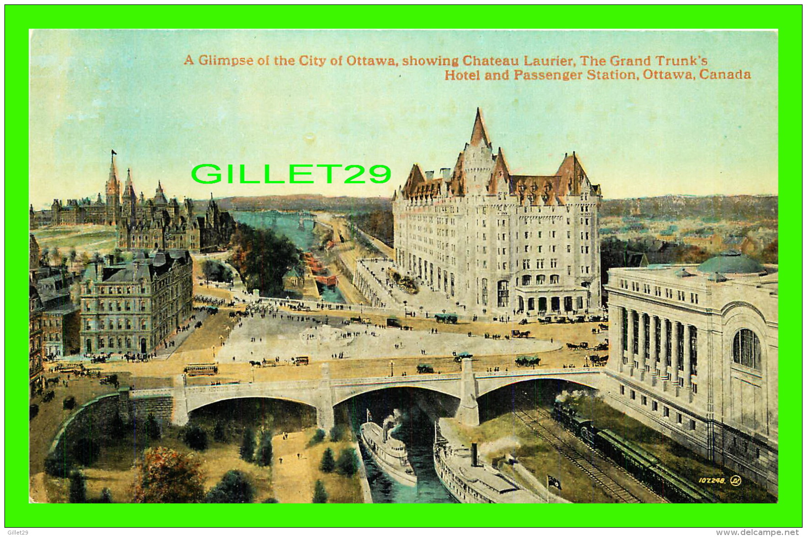 OTTAWA, ONTARIO - GLIMPSE OF THE CITY OF OTTAWA, SHOWING CHATEAU LAURIER, THE GRAND TRUNK'S HOTEL &amp; PASSENGER STATIO - Ottawa