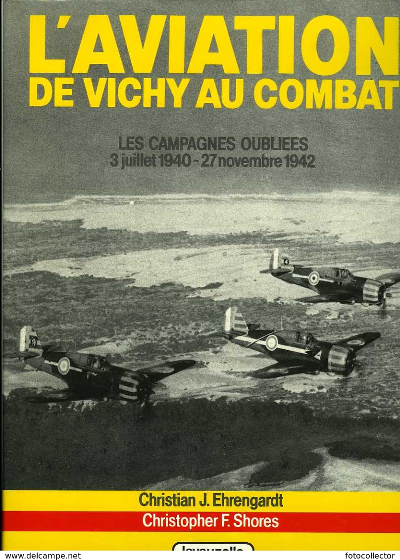Guerre 39 45 : L'aviation De Vichy Au Combat (complet Des 2 Tomes) Par Ehrengardt, Shores (ISBN 2702500927) - French