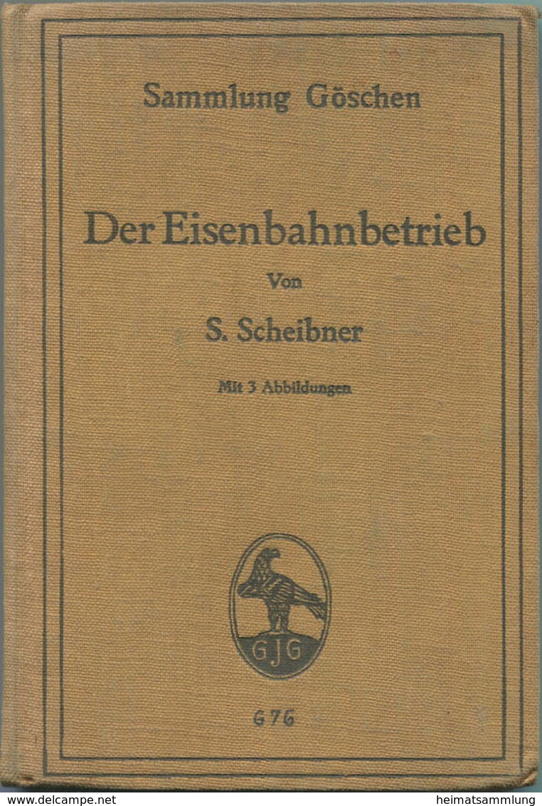 Sammlung Göschen - Der Eisenbahnbetrieb S. Scheibner 1913 - 140 Seiten Mit 3 Abbildungen - G. J. Göschensche Verlagshand - Transport