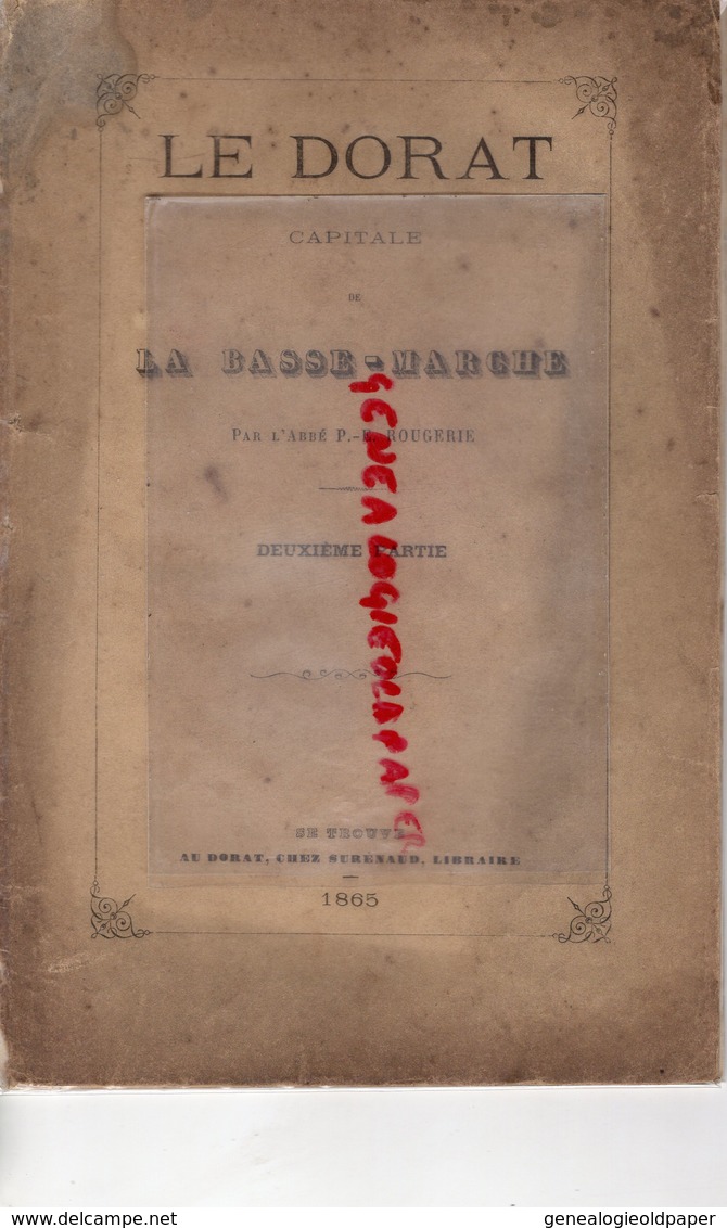 87 - LE DORAT  CAPITALE DE LA BASSE MARCHE PAR L' ABBE P.E. ROUGERIE- LIBRAIRIE SURENAUD 1865- RARE - Limousin