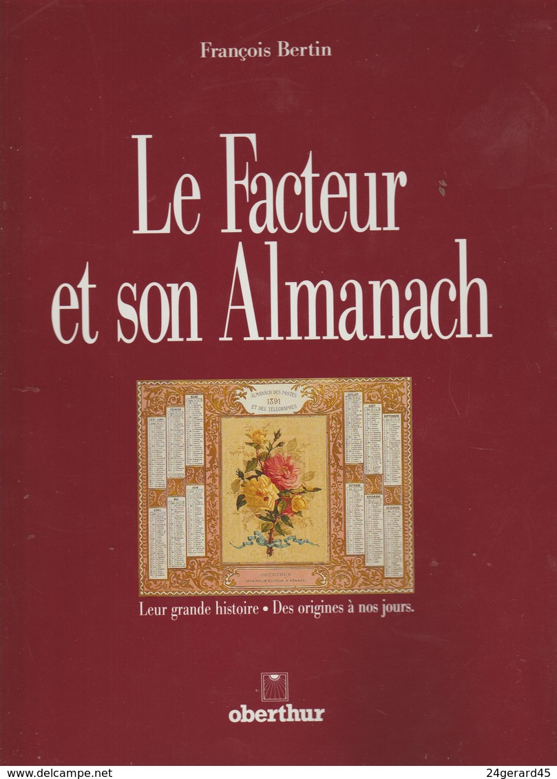 LIVRE LE FACTEUR ET SON ALMANACH DE FRANCOIS BERTIN - EDITION 1990 96 PAGES 25 X 33 CM 1,1 KG - - Administrations Postales