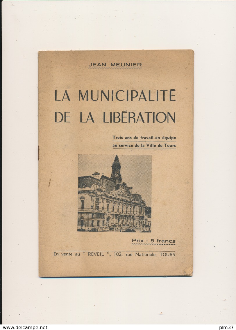 TOURS , Indre Et Loire - La Municipalité De La Libération - Jean Meunier - Altri & Non Classificati