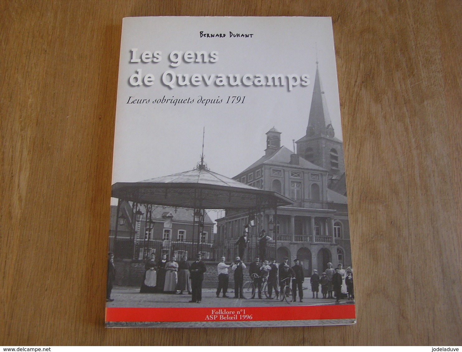 LES GENS DE QUEVAUCAMPS Leurs Sobriquets Depuis 1871 Régionalisme Hainaut Lieux Dits Chemin Rue Noms De Famille Surnom - Bélgica