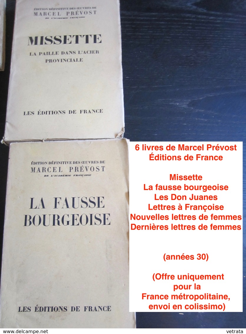 6 Livres De Marcel Prévost, Éditions De France : Missette /La Fausse Bourgeoise /Les Don Juanes /Lettres à Françoise/Nou - Lots De Plusieurs Livres