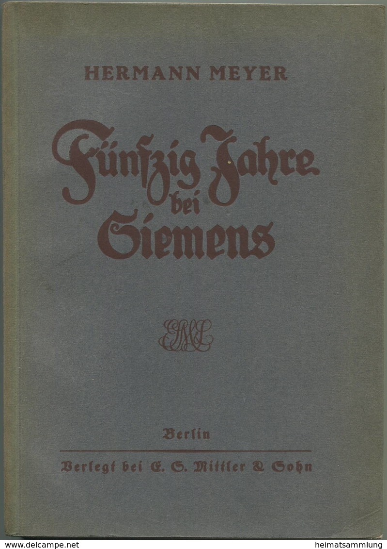 Fünfzig Jahre Bei Siemens - Erinnerungsblätter Aus Der Jugendzeit Der Elektrotechnik Von Hermann Meyer Oberingenieur Der - Transport