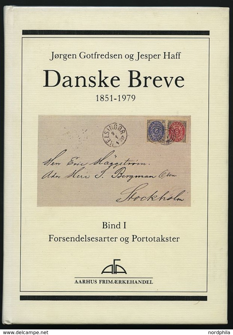 PHIL. LITERATUR Danske Breve 1851-1979, Bind I, Forsendelsesarter Og Portotakster, 1979, Gotfredsen /Haff, 223 Seiten, I - Filatelia E Historia De Correos