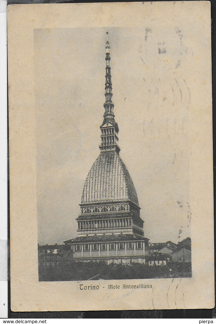 PIEMONTE - TORINO - MOLE ANTONELLIANA - FORMATO PICCOLO - ED. BASSANESI - VIAGGIATA 1917 FRANCOBOLLO ASPORTATO - Mole Antonelliana