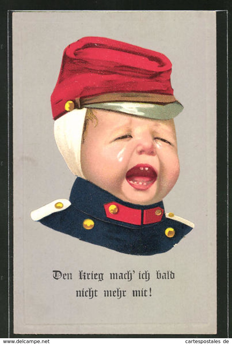 AK "Den Krieg Mach Ich Bald Nicht Mehr Mit!", Weinender Kindersoldat - Guerre 1914-18