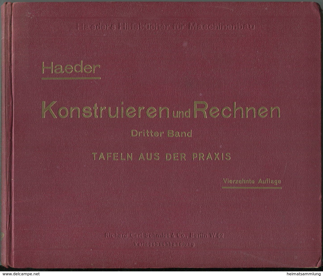 Haeder - Konstruieren Und Rechnen - Dritter Band - Tafeln Aus Der Praxis - Vierzehnte Auflage 1944 - 144 Seiten - Técnico