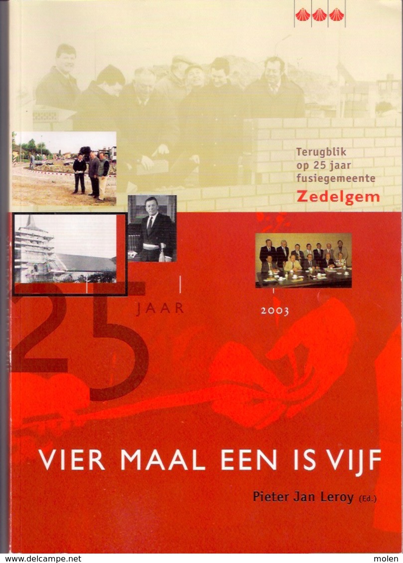 ZEDELGEM : TERUGBLIK OP 25 JAAR FUSIEGEMEENTE ©2003 117blz AARTRIJKE LOPPEM VELDEGEM Heemkunde Geschiedenis Z158 - Zedelgem