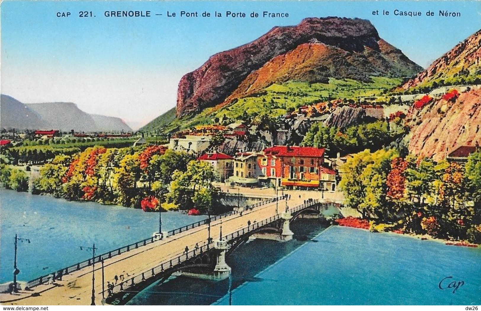 Grenoble - Le Pont De La Porte De France Et Le Casque De Néron - Carte CAP Colorisée N° 221, Non Circulée - Grenoble