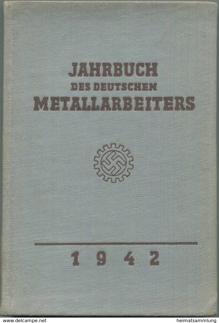 Jahrbuch Des Deutschen Metallarbeiters 1942 - Herausgegeben Von Der Deutschen Arbeitsfront Unter Mitwirkung Des Amtes Fü - Technical