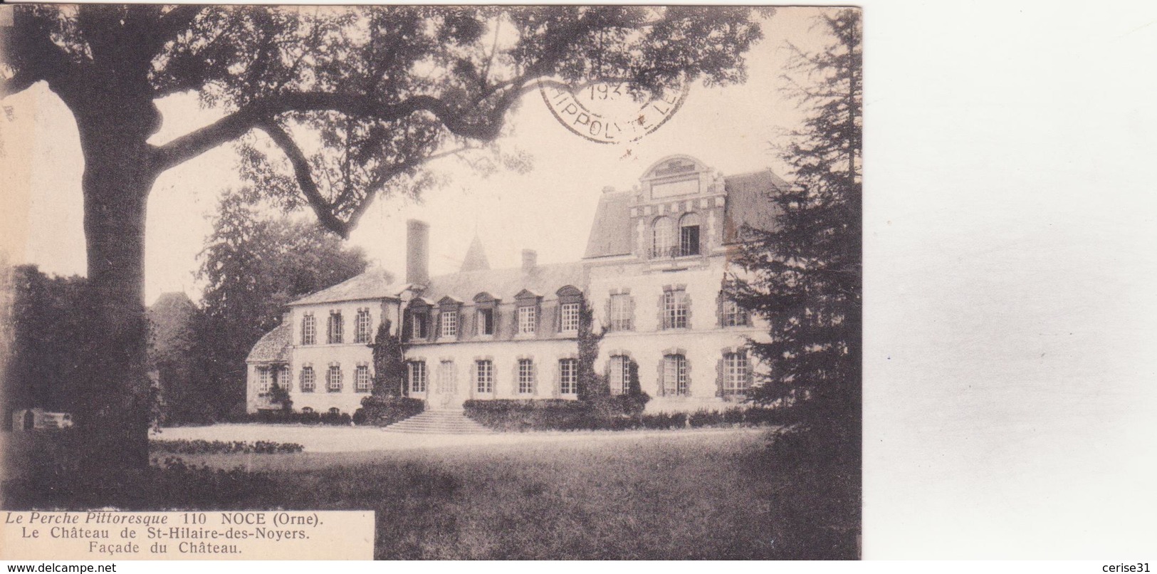 CPA - 110. NOCE (Orne) - Le Château De St Hilaire Des Noyers Façade Du Château - Autres & Non Classés