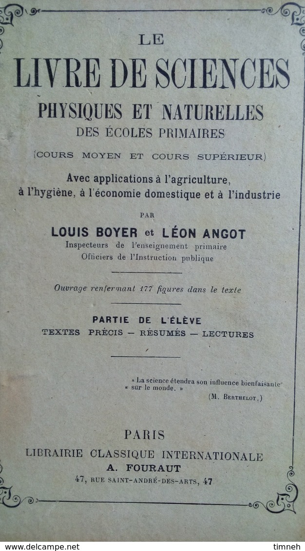 LE LIVRE DE SCIENCES PHYSIQUES ET NATURELLES DES ECOLES PRIMAIRES 1904 BOYER ANGOT (partie De L'élève) FOURAUT - Lesekarten