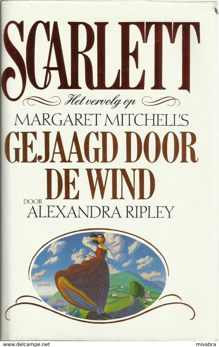 SCARLETT - ALEXANDRA RIPLEY ( HET VERVOLG OP MARGARET MITCHELL'S GEJAAGD DOOR DE WIND ) - Otros & Sin Clasificación