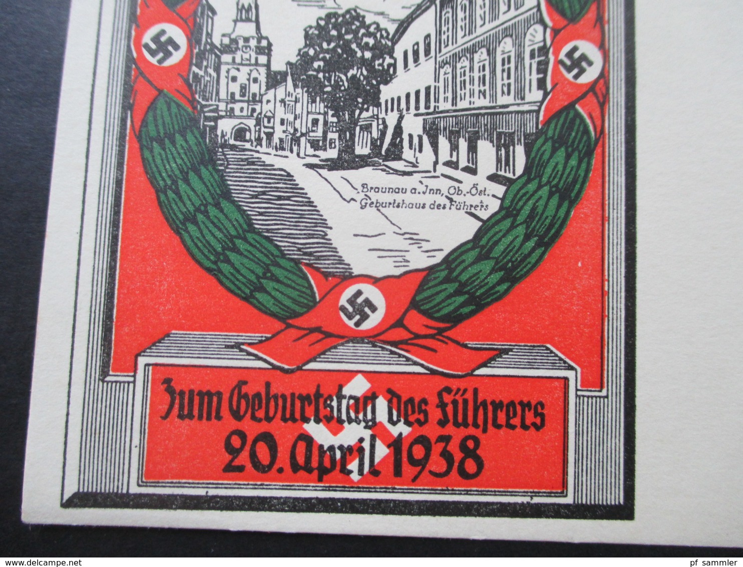3. Reich Propagandakarte 1938 Zum Geburtstag Des Führers  SST Braunau Am Inn. Geburtshaus Des Führers - Briefe U. Dokumente