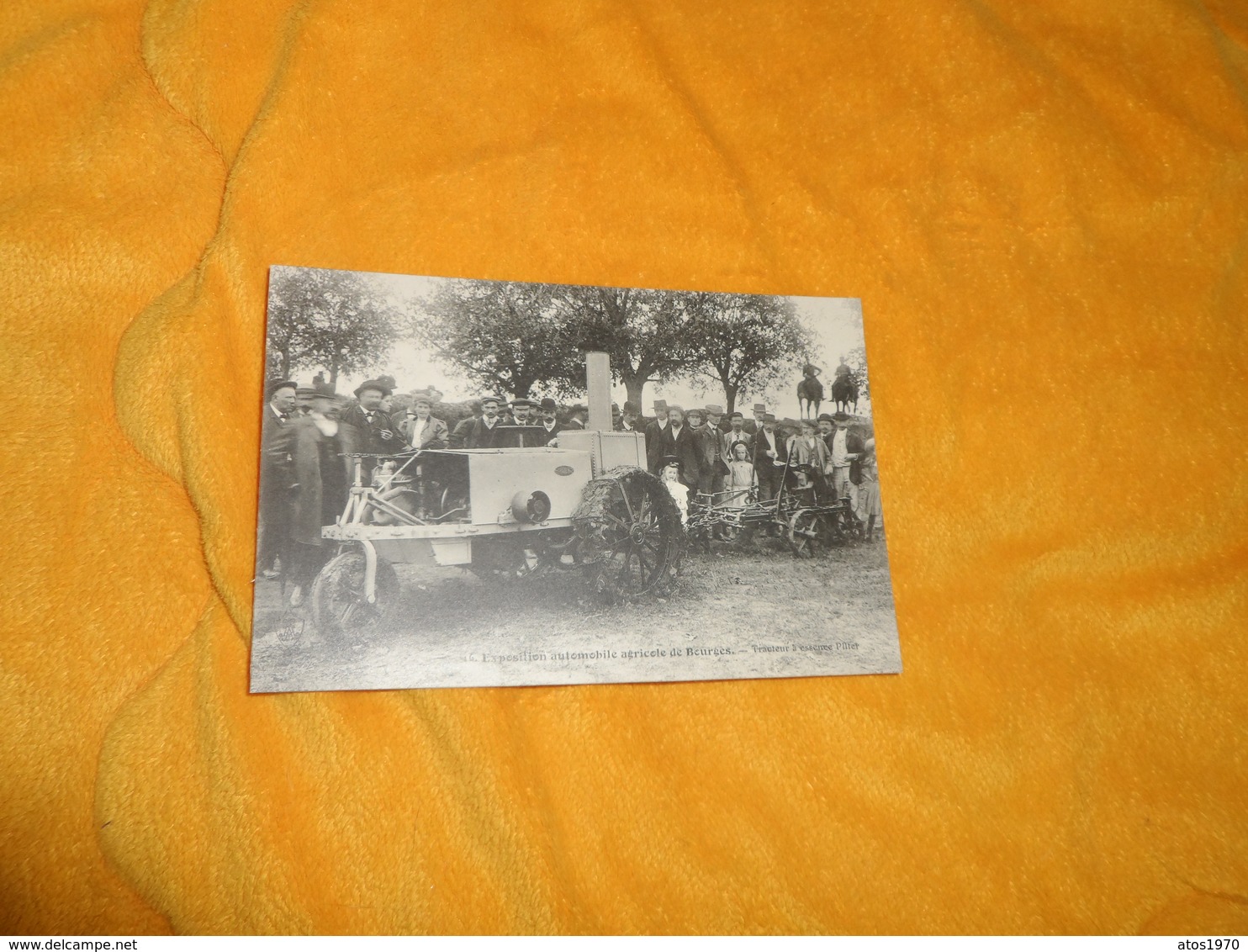 CARTE POSTALE ANCIENNE NON CIRCULEE DATE ?. / EXPOSITION AUTOMOBILE AGRICOLE DE BOURGES.- TRACTEUR A ESSENCE PILTER - Bourges