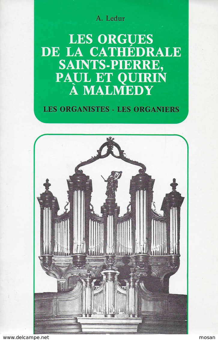 Les Orgues De La Cathédrale Saints-Pierre, Paul Et Quirion à Malmedy. Les Organistes - Les Organiers - Belgique