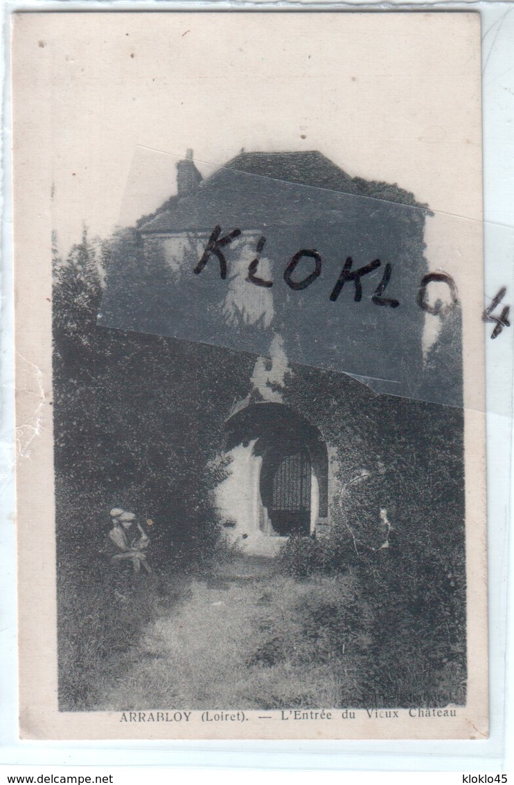 45 ARRABLOY ( Loiret ) - L'Entrée Du Vieux Château -  Hommes Assis Sur Un Banc - CPA Cliché Bolotte Gien - Autres & Non Classés