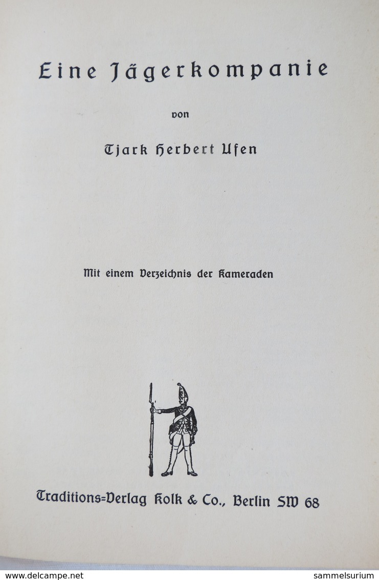 Tjark Herbert Ufen "Eine Jägerkompanie" Mit Einem Verzeichnis Der Kameraden - Policía & Militar