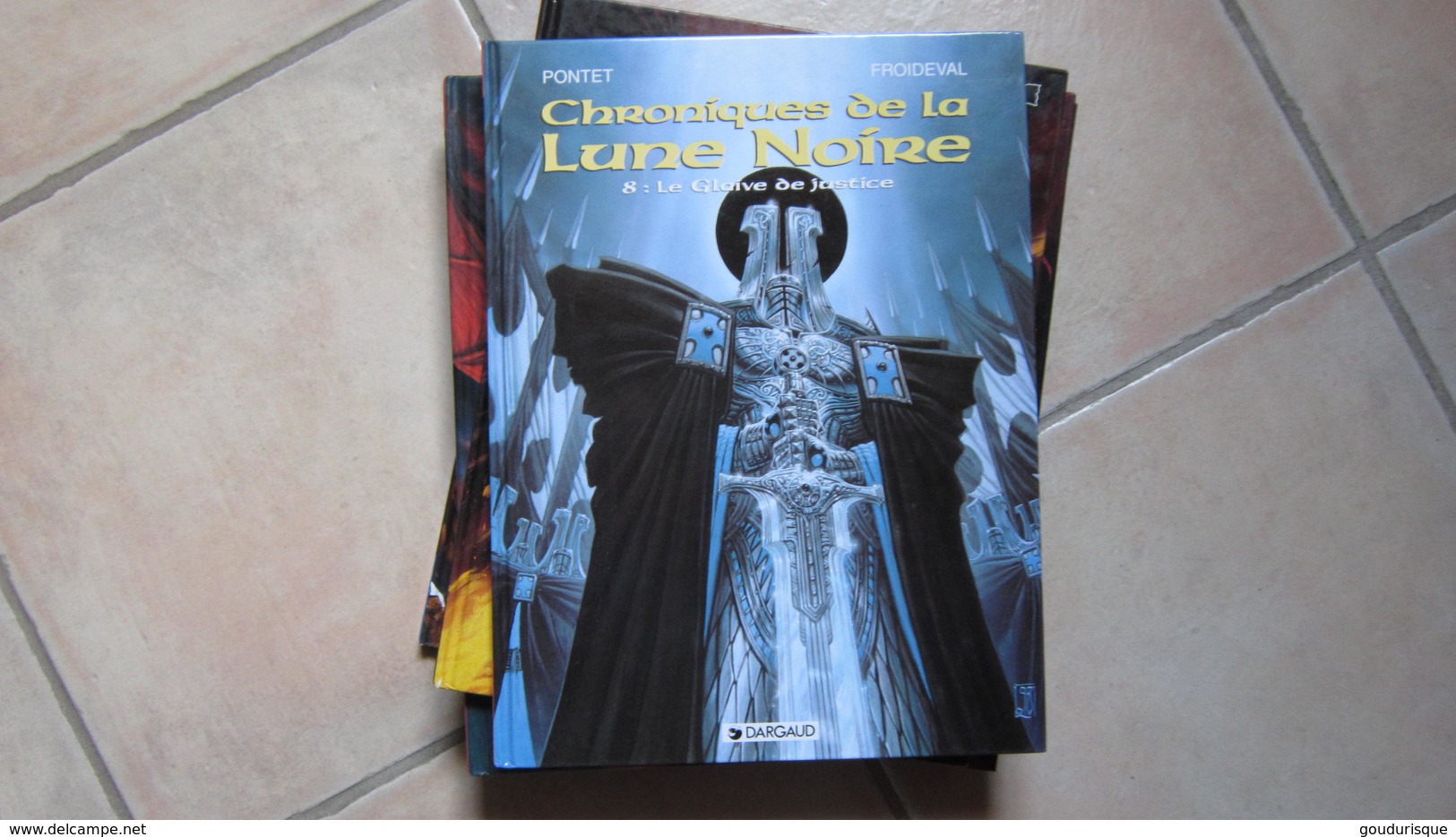 EO CHRONIQUES DE LA LUNE NOIRE T8 LE GLAIVE DE JUSTICE  PONTET  FROIDEVAL   DARGAUD - Chroniques De La Lune Noire