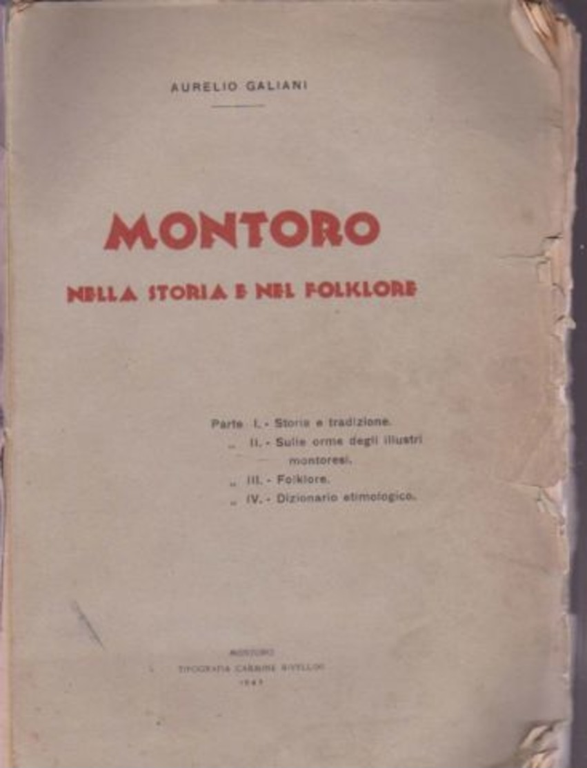 MONTORO NELLA STORIA E NEL FOLKLORE AURELIO GALIANI 1947 STORIA LOCALE AVELLINO - Geschiedenis, Biografie, Filosofie