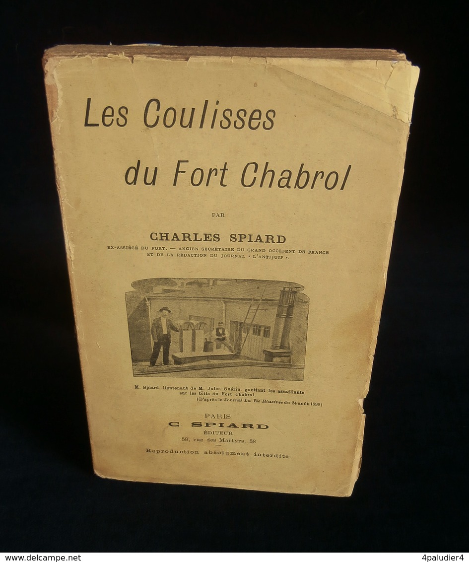 ( Nationalisme Affaire Dreyfus ) LES COULISSES DU FORT CHABROL Charles SPIARD 1900 - Histoire