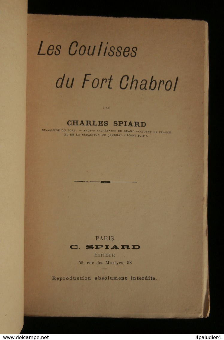 ( Nationalisme Affaire Dreyfus ) LES COULISSES DU FORT CHABROL Charles SPIARD 1900 - Histoire