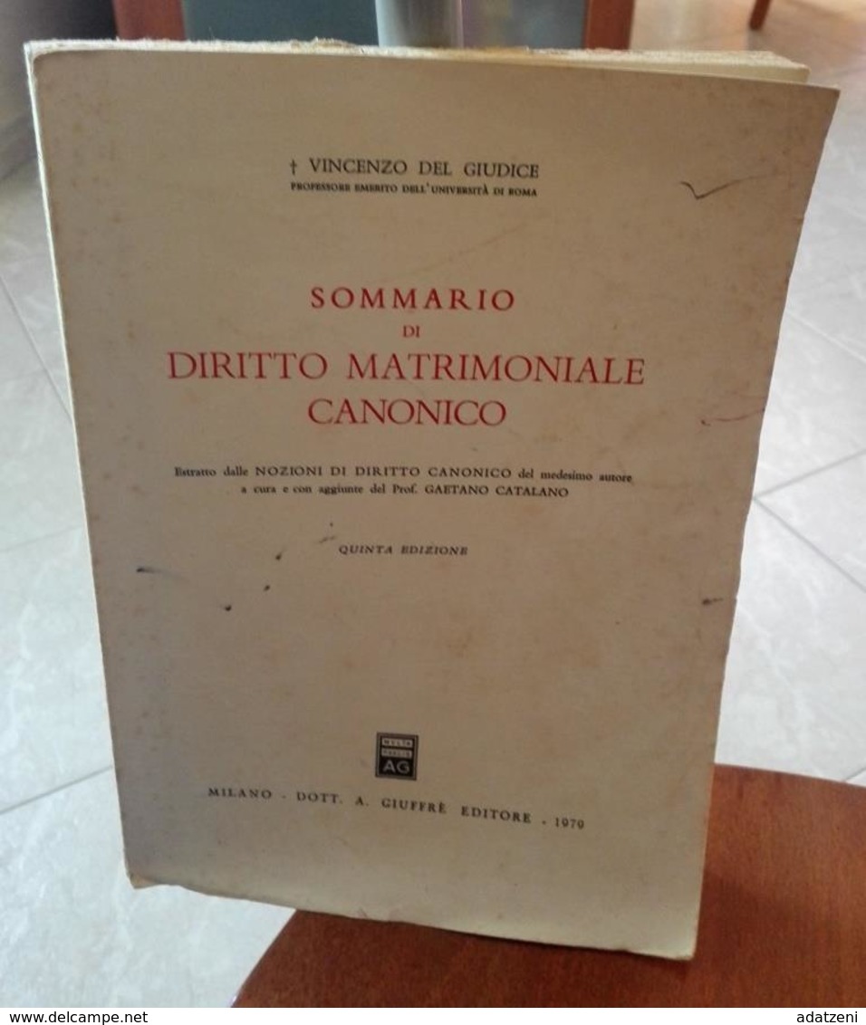 SOMMARIO DI DIRITTO MATRIMONIALE CANONICO VINCENZO DEL GIUDICE QUINTA EDIZIONE DOTT. A. GIUFFRE’ EDITORE STAMPA 1979 CON - Derecho Y Economía