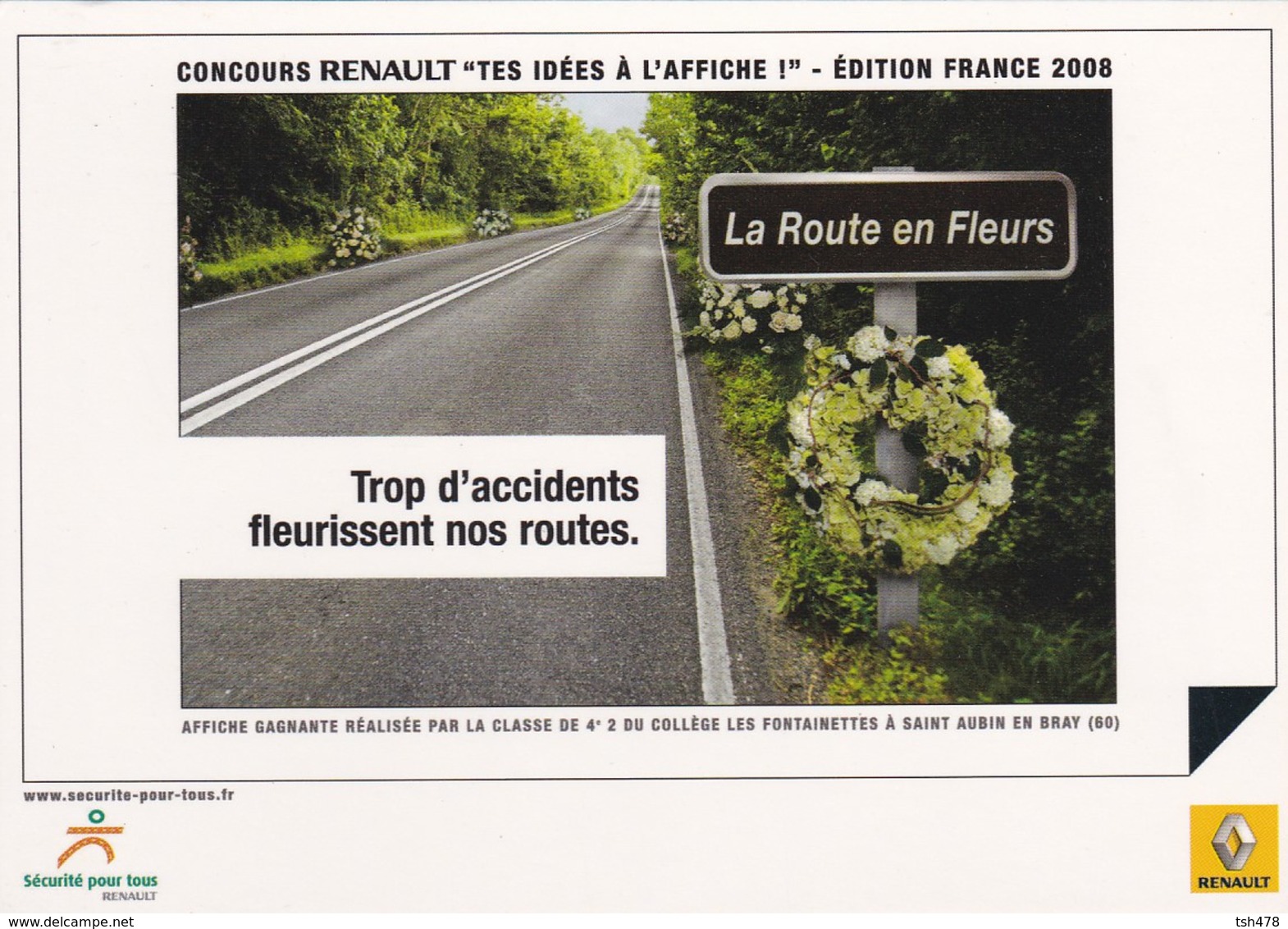 PUB RENAULT 2008--concours RENAULT " Tes Idés à L'affiche "--trop D'accidents Fleurissent Nos Routes--voir 2 Scans - Autres & Non Classés