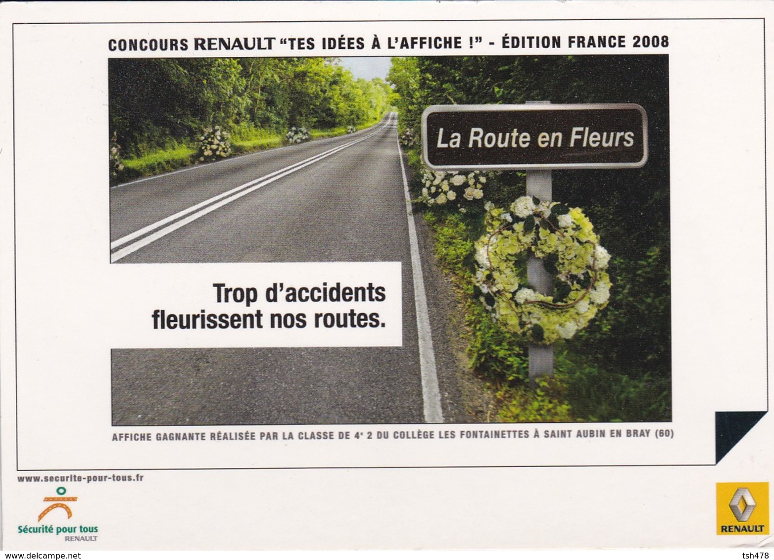 PUB RENAULT 2008--concours RENAULT " Tes Idés à L'affiche "--trop D'accidents Fleurissent Nos Routes--voir 2 Scans - Autres & Non Classés
