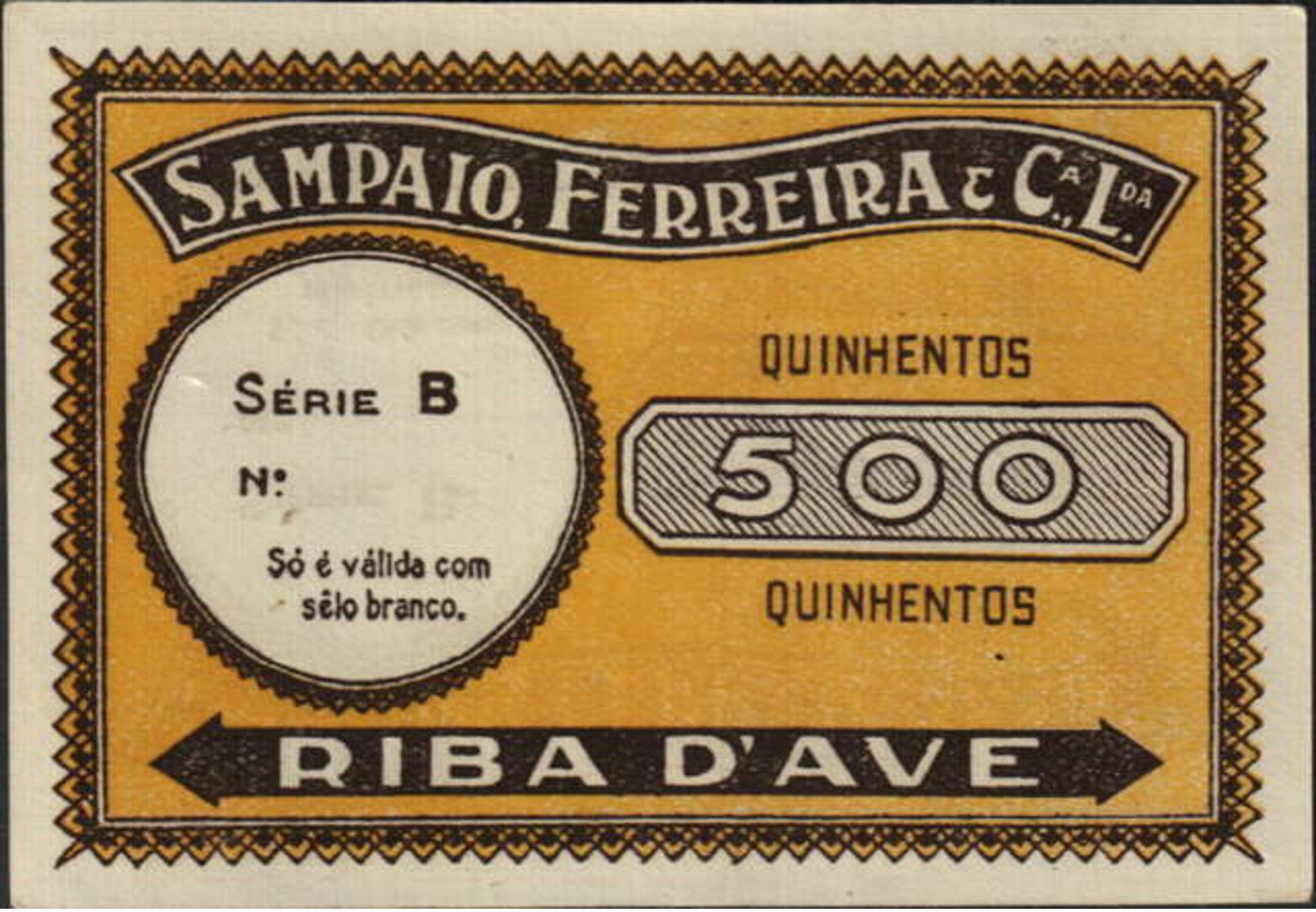 CÉDULA DE 500 -SÉRIE B -SAMPAIO FERREIRA & Cª.LDA.-RIBA D`AVE - Portugal