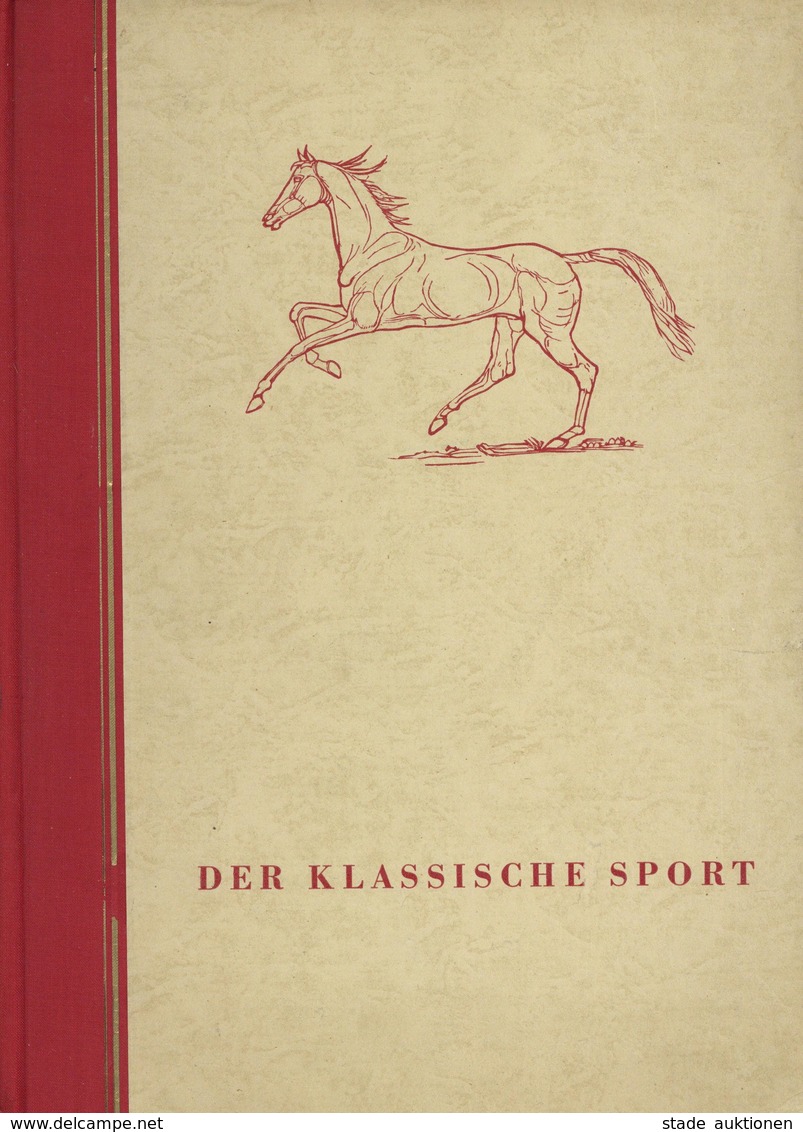 Pferd Buch Der Klassische Sport Rennsport Und Vollblutzucht De Beaulieu, Franz Chales 1942 Deutscher Archiv Verlag 272 S - Altri & Non Classificati
