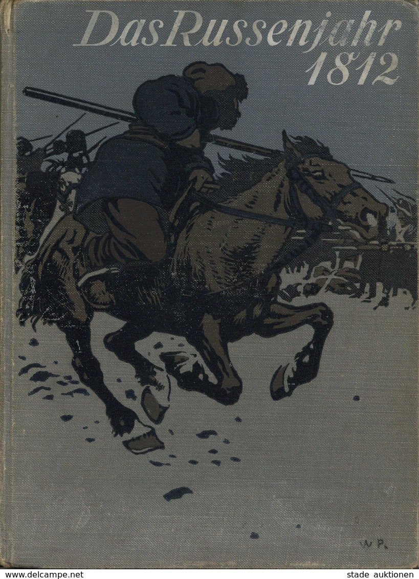 Napoleon Buch Das Russenjahr 1812 Rellstab, Ludwig Loewes Verlag Ferdinand Carl 165 Seiten Mit 6 Bildern Von Grobet, H.  - Eventi