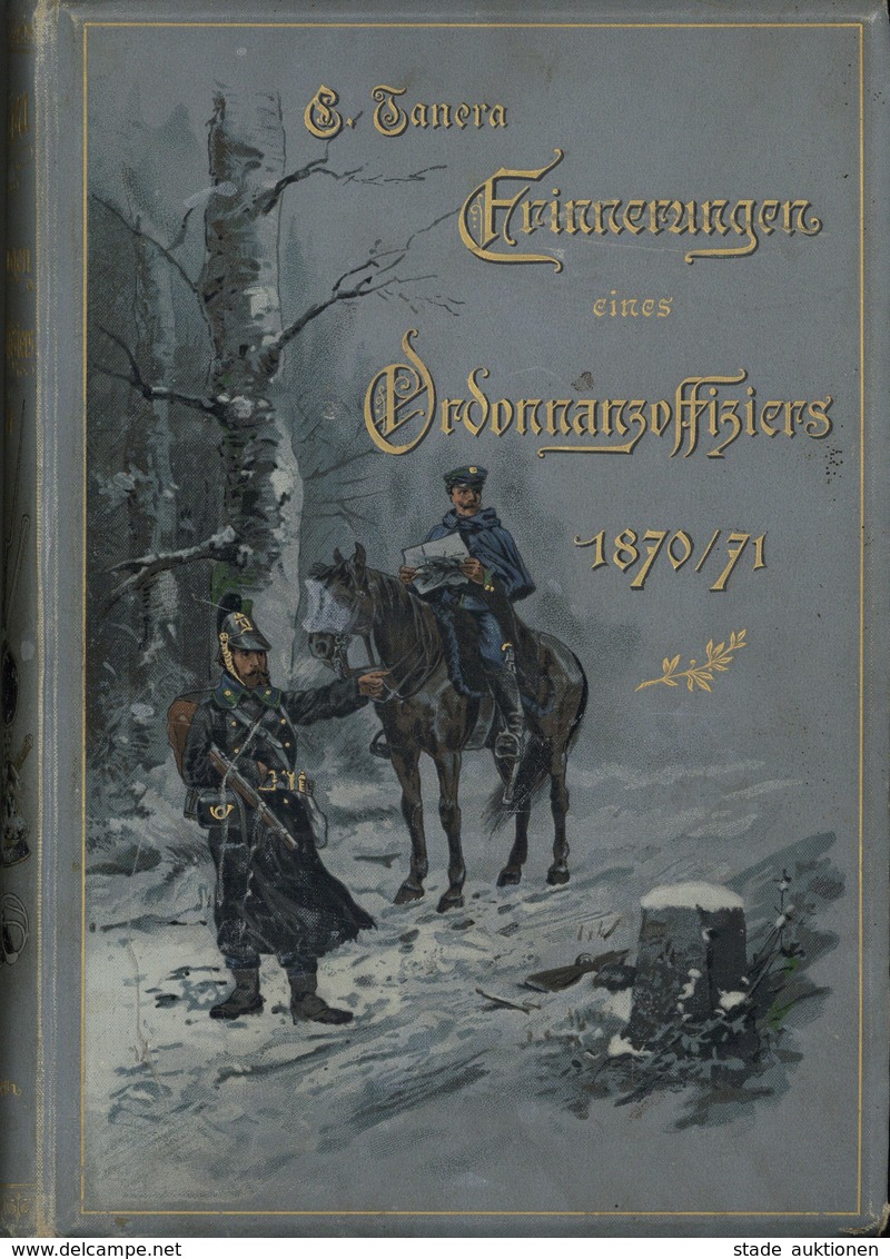 Militär Buch Ernste Und Heitere Erinnerungen Eines Ordonnanzoffiziers Im Jahre 1870/71 Tanera, Carl 1896 C. H. Becksche  - Altri & Non Classificati