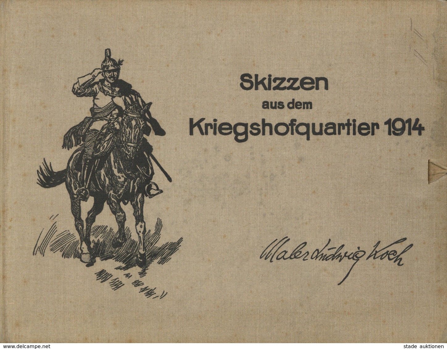 Buch WK I Skizzen Aus Dem Kriegshofquartier 1914 Koch, Ludwig Verlag L. W. Seidel & Sohn Bildband II (fleckig) - Guerra 1914-18