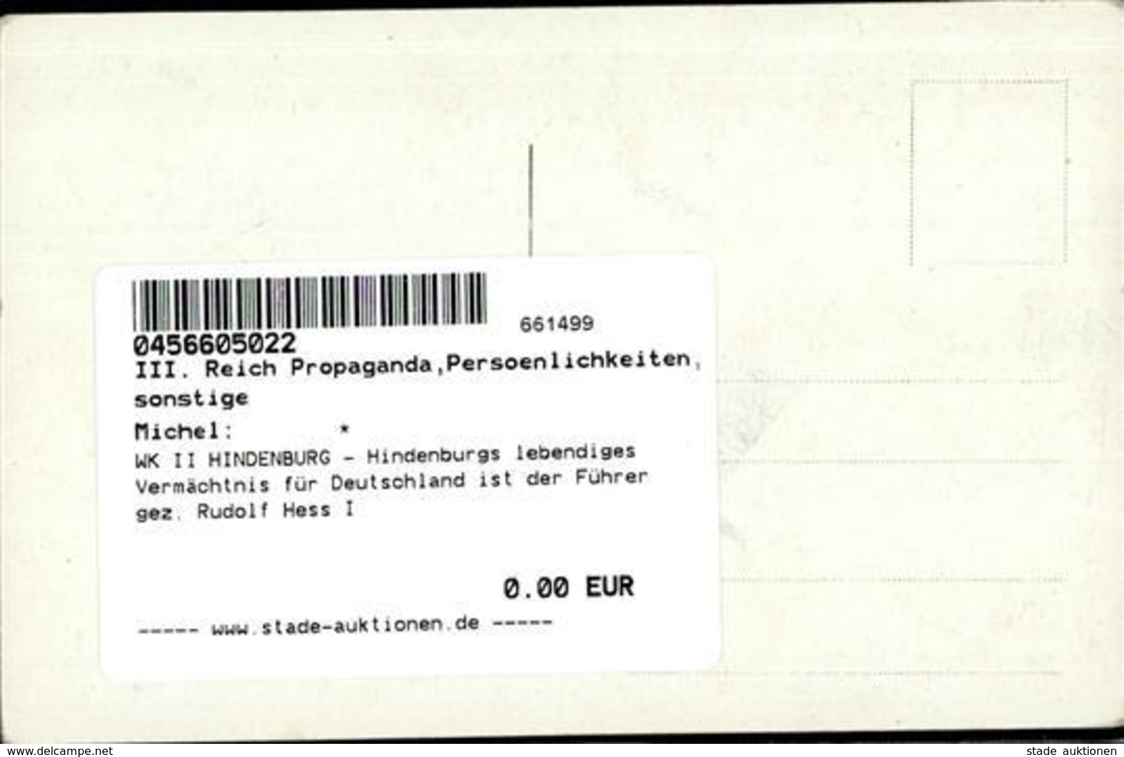 WK II HINDENBURG - Hindenburgs Lebendiges Vermächtnis Für Deutschland Ist Der Führer Gez. Rudolf Hess I - Guerra 1939-45