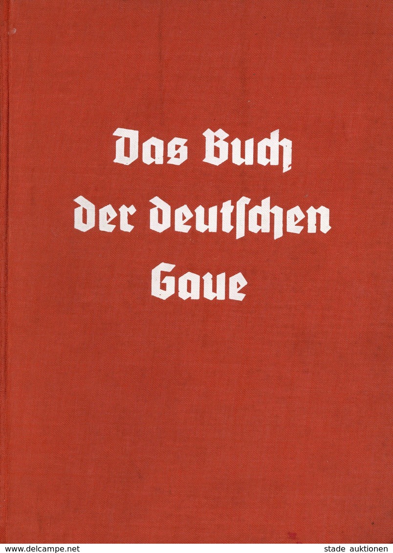 BUCH WK II - Das BUCH Der DEUTSCHEN GAUE - 328 Seiten, 33 Bildseiten, Gauverlag Bayerische Ostmark 1938 I-II - Weltkrieg 1939-45