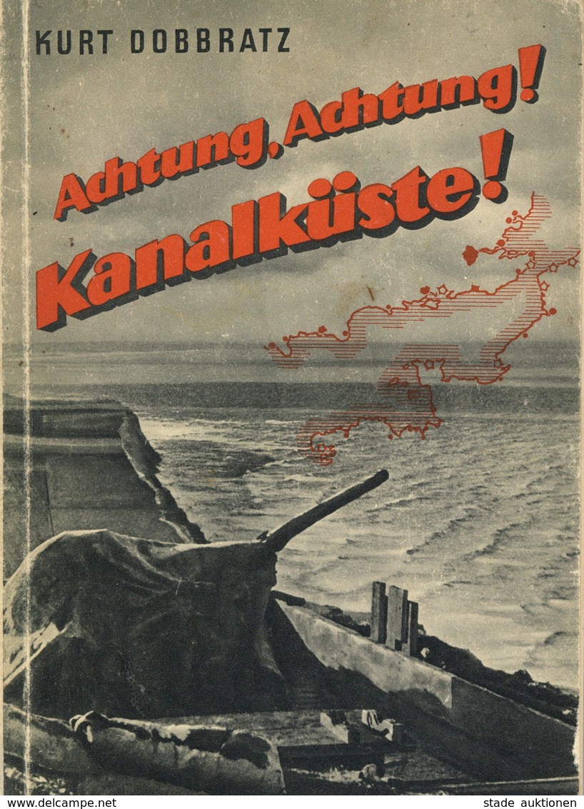 Buch WK II Achtung Achtung Kanalküste Dobbratz, Kurt Verlag Chr. Belser 126 Seiten Mit 67 Aufnahmen II - Weltkrieg 1939-45