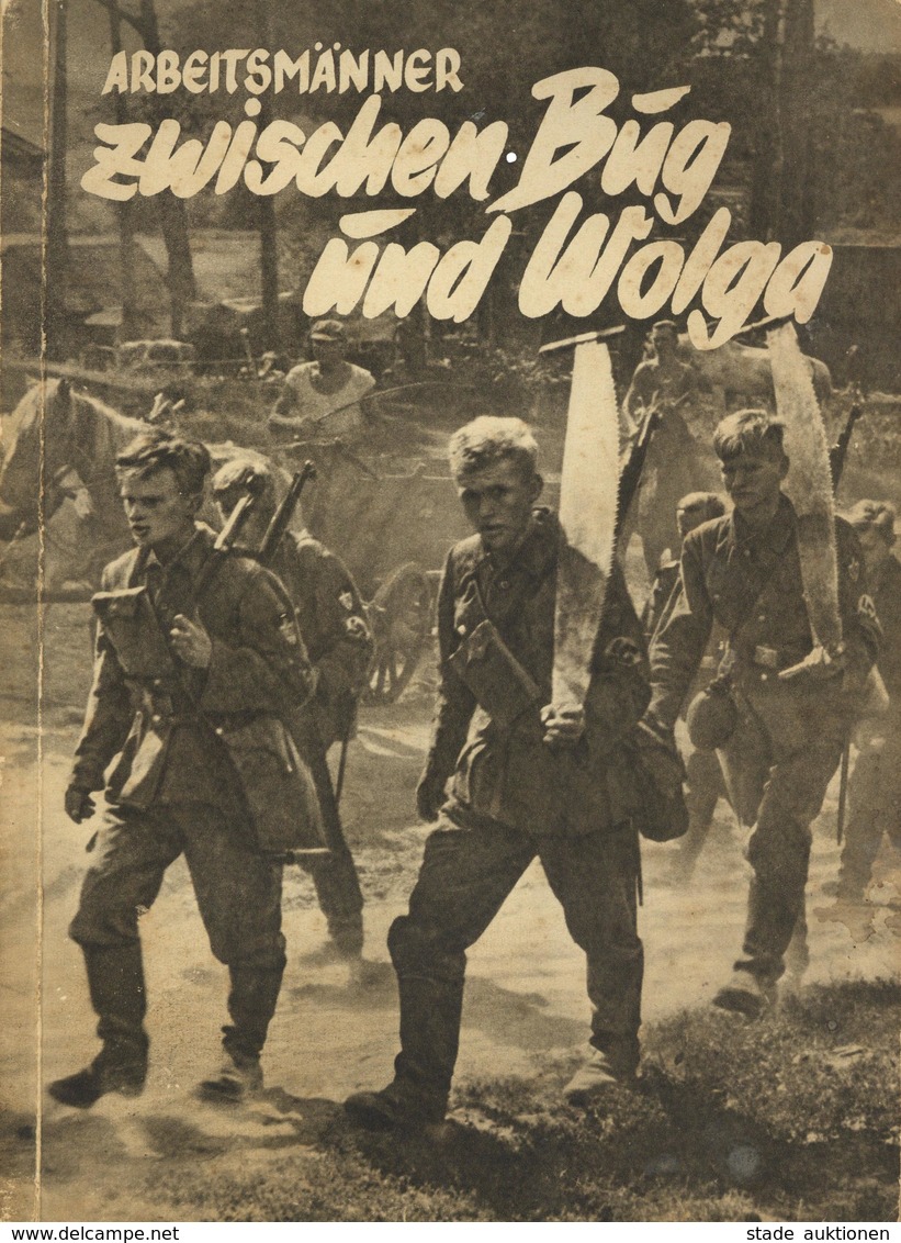 Buch WK II Arbeitsmänner Zwischen Bug Und Wolga Looks, Hans Und Fischer, Hans 1942 Zentralverlag Der NSDAP Franz Eher Na - Guerra 1939-45