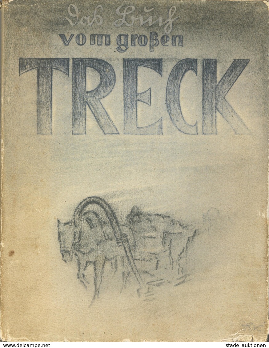 Buch WK II Das Buch Vom Großen Treck Engelhardt-Kyffhäuser, Otto Geleitwort SS Obergruppenführer Lorenz 1940 Verlag Gren - Guerra 1939-45